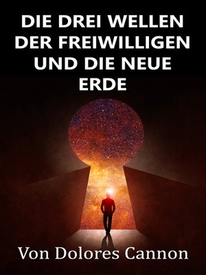 cover image of Die Drei Wellen Der Freiwilligen Und Die Neue Erde